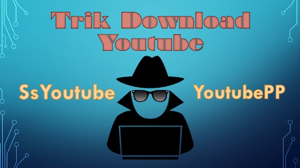 Trik Download Video dan Lagu Youtube, Simple, Mudah dan Cepat