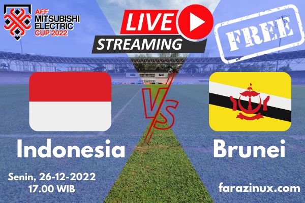 Link Nonton Live Streaming Indonesia vs Brunei – AFF 2022