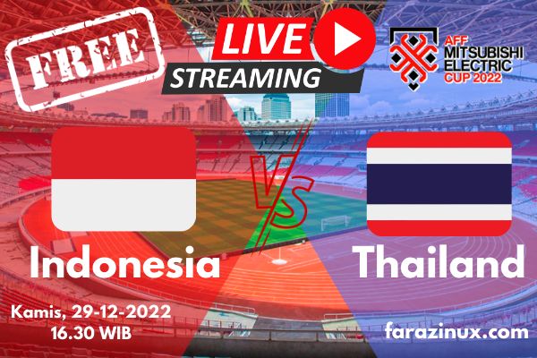 Link Nonton Live Indonesia vs Thailand – AFF 2022