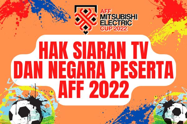 siaran tv dan negara peserta aff 2022