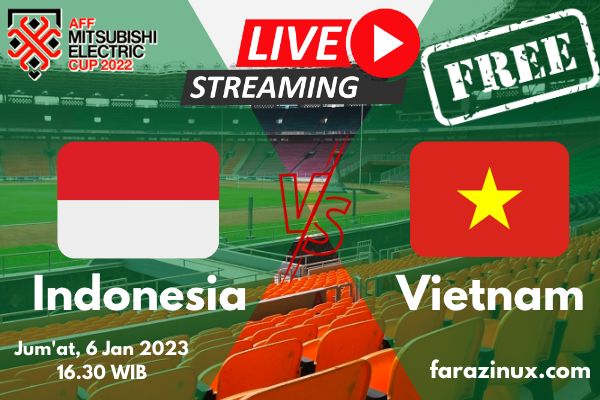Link Nonton Live Streaming Indonesia vs Vietnam Semifinal AFF 2022