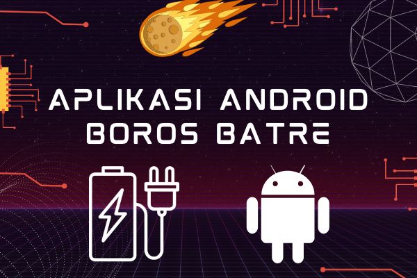 Daftar Aplikasi Android Boros Baterai