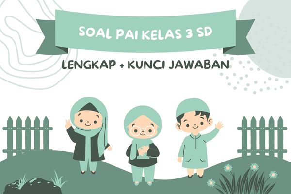 Soal PAI Kelas 3 Semester 2 | Lengkap dengan Kunci Jawaban