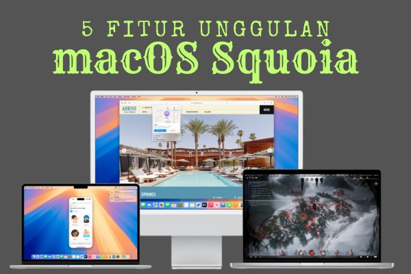 5 Fitur Baru MacOS Sequoia yang Bikin Pengen Pindah dari Windows!
